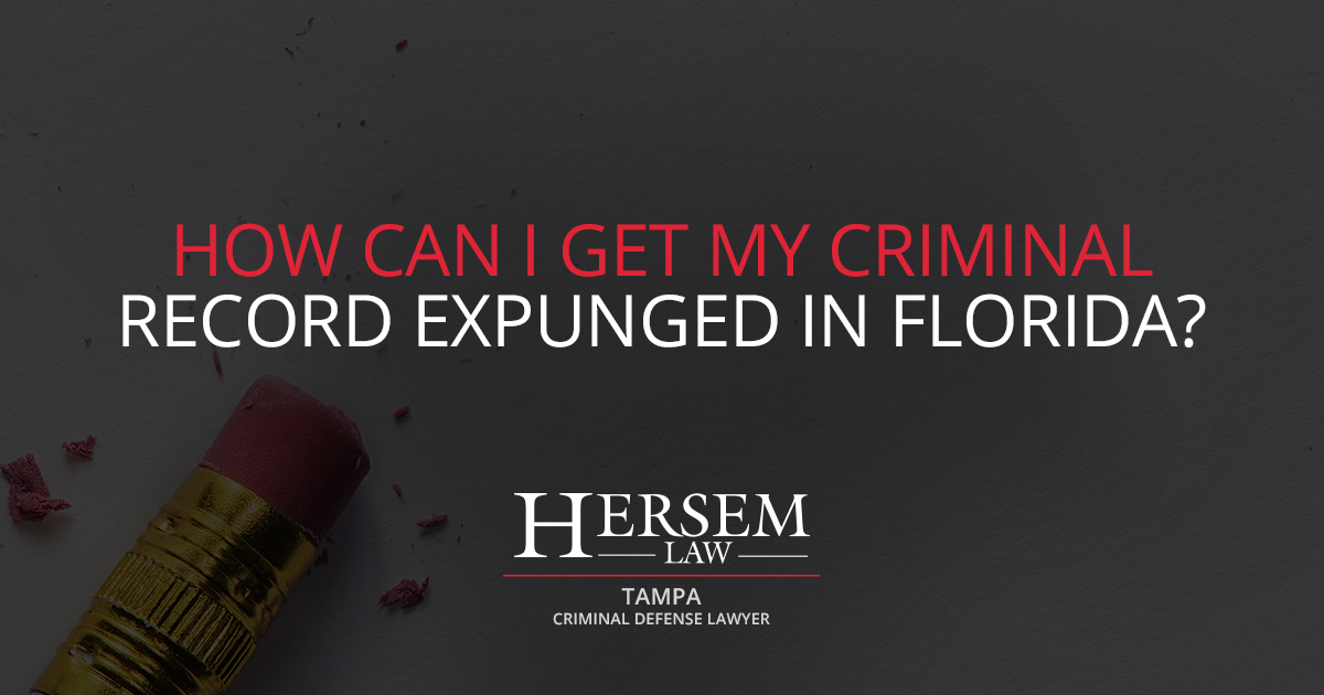 How Can I Get My Criminal Record Expunged In Florida Hersem Law