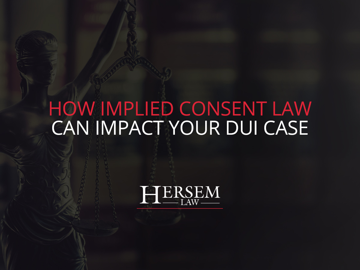 How Implied Consent Law Can Impact Your DUI Case